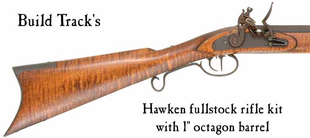 Build Track's Hawken fullstock plains rifle , 1" straight octagon barrelPrice: starting at $1,132.58