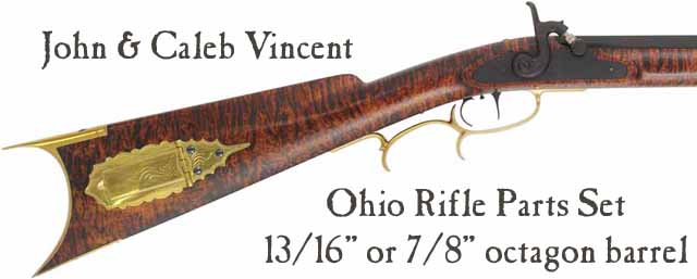 Build Track's John & Caleb Vincent, Ohio halfstock rifle parts set, with 13/16", or 7/8" straight octagon barrelPrice: starting at $888.51