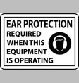 Ear protection required sign on white background Vector Image