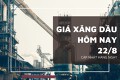 Giá xăng dầu ngày 22/8 tiếp tục lao dốc do kỳ vọng Fed cắt giảm lãi suất tăng