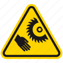 attention, cutter, danger, hazard, rotating cutter hazard, saw, warning