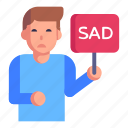 sad, placard, mood, unhappy, man