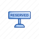 private, reserved, restaurant, reserved sign