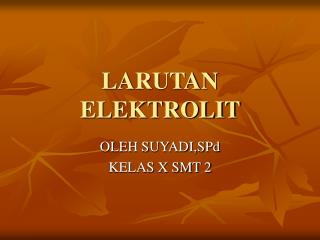 LARUTAN ELEKTROLIT