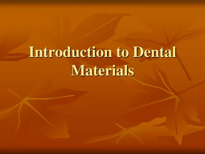 introduction to dental materials