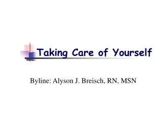 Taking Care of Yourself