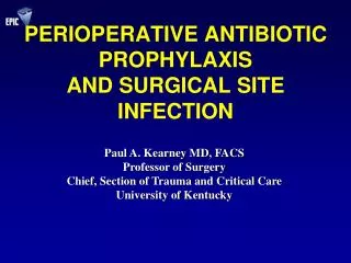 PERIOPERATIVE ANTIBIOTIC PROPHYLAXIS AND SURGICAL SITE INFECTION