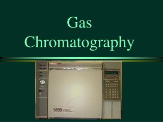 Gas Chromatography