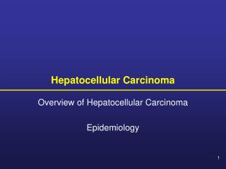 PPT - Understanding Hepatocellular Carcinoma (HCC) - A General Intro to ...