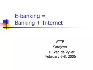 E-banking = Banking + Internet