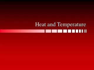 Heat and Temperature