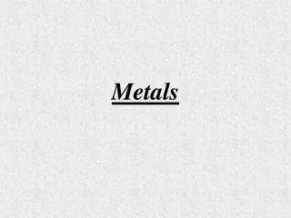 Metals