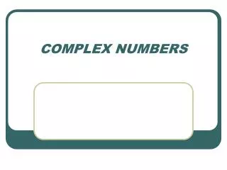 COMPLEX NUMBERS