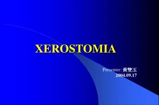 XEROSTOMIA