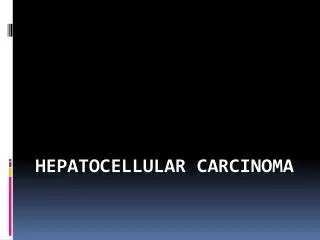 PPT - Hepatocellular Carcinoma PowerPoint Presentation, free download ...