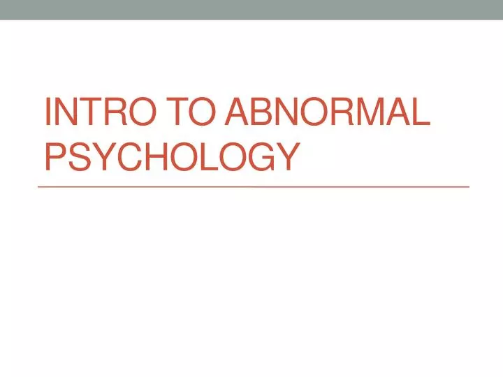 PPT - Intro to Abnormal Psychology PowerPoint Presentation, free ...