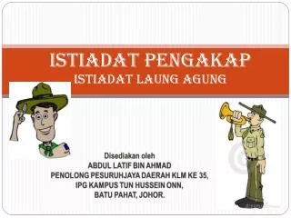 ISTIADAT PENGAKAP ISTIADAT LAUNG AGUNG