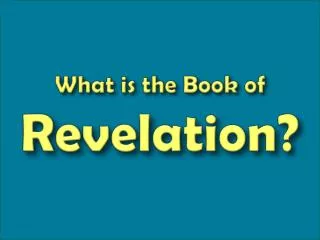 PPT - What is the Book of Revelation talking about PowerPoint ...