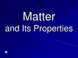 Matter and Its Properties