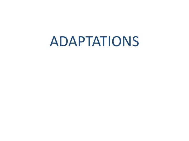 adaptations