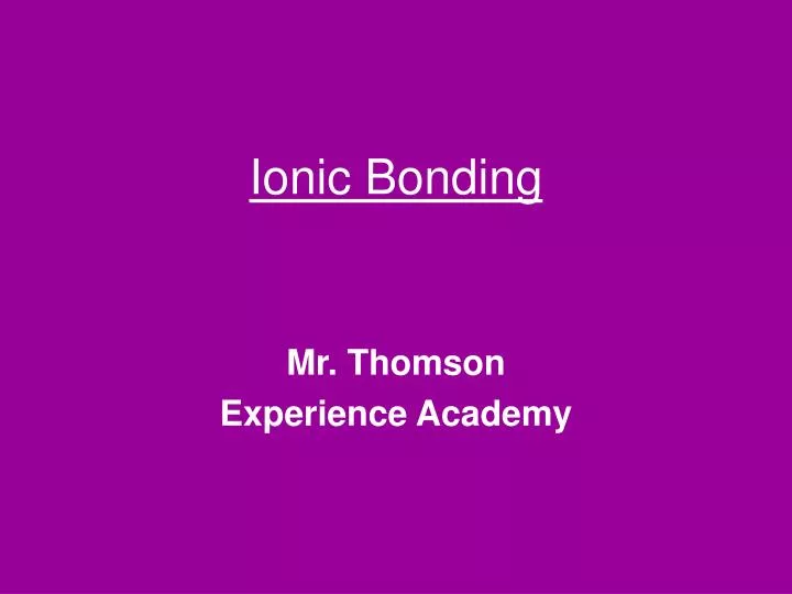 ionic bonding