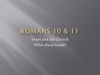 Romans 10 &amp; 11