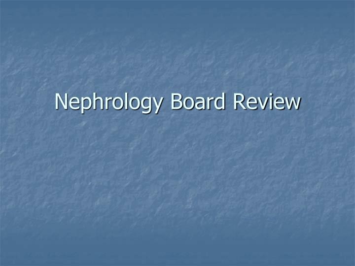 nephrology board review