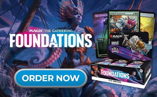 Order MTG Foundations singles now!