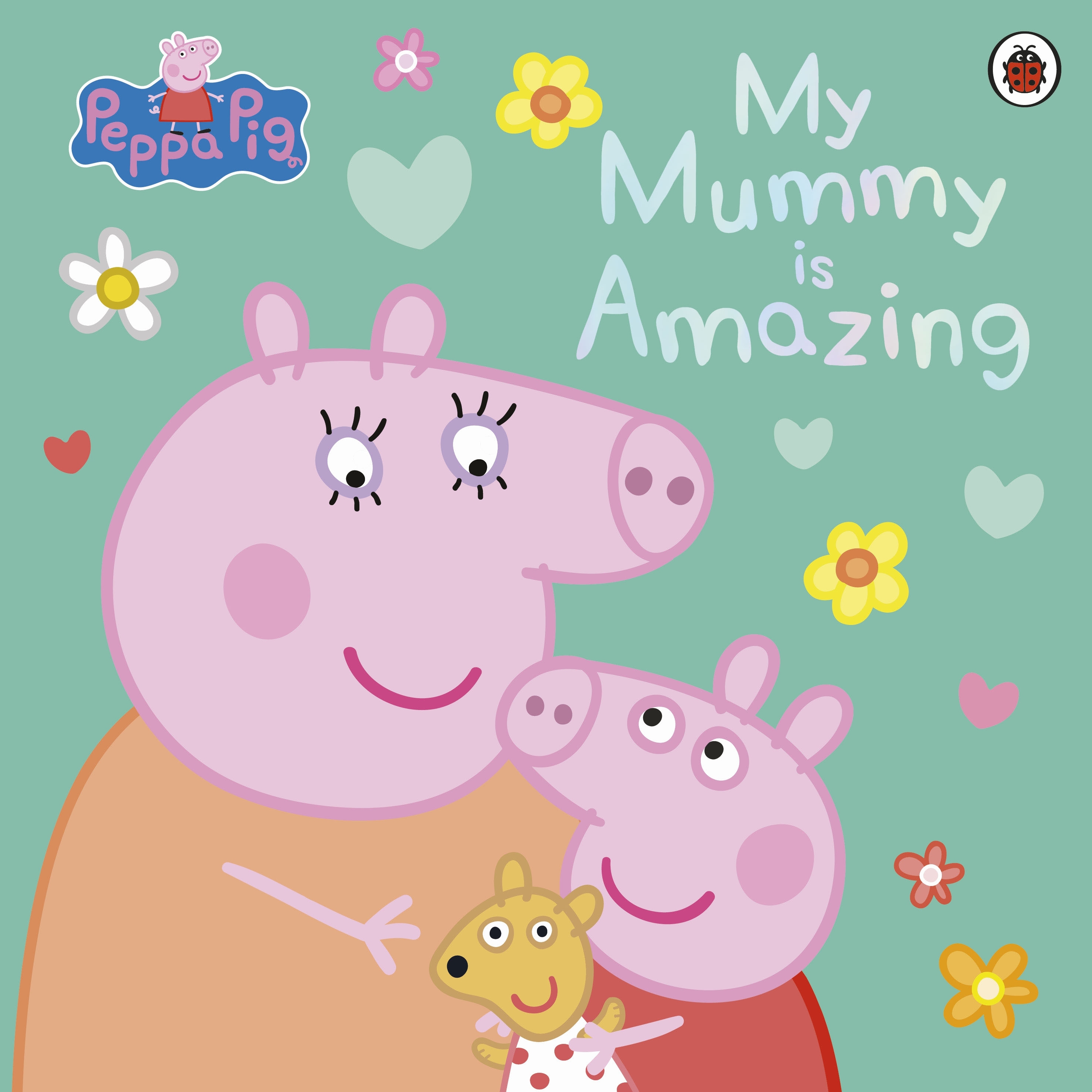 Peppa Pig: My Mummy is Amazing by Peppa Pig - Penguin Books New Zealand