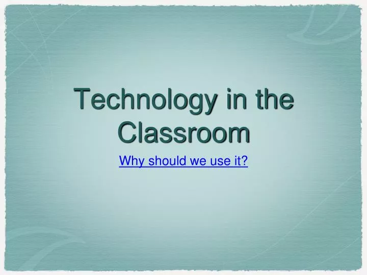 technology in the classroom