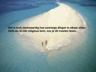 Het is toch merkwaardig hoe sommige dingen in elkaar zitten.