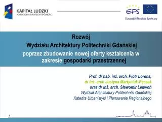 Prof. dr hab. inż. arch. Piotr Lorens, dr inż. arch Justyna Martyniuk-Pęczek