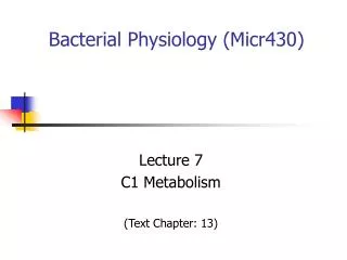 Bacterial Physiology (Micr430)