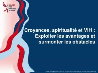 Croyances, spiritualité et VIH : Exploiter les avantages et surmonter les obstacles