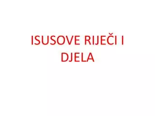 ISUSOVE RIJEČI I DJELA