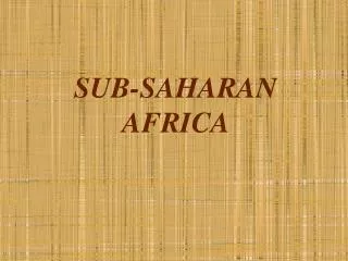 SUB-SAHARAN AFRICA