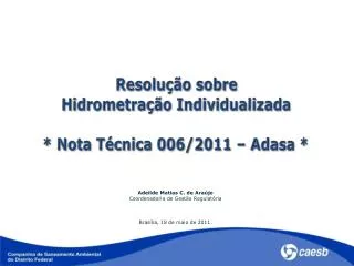 Adeilde Matias C. de Araújo Coordenadoria de Gestão Regulatória Brasília, 18 de maio de 2011.
