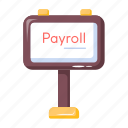 payroll sign, signboard, payroll service, payroll, road board