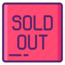 sold, out, sign