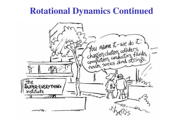 Rotational Dynamics Continued