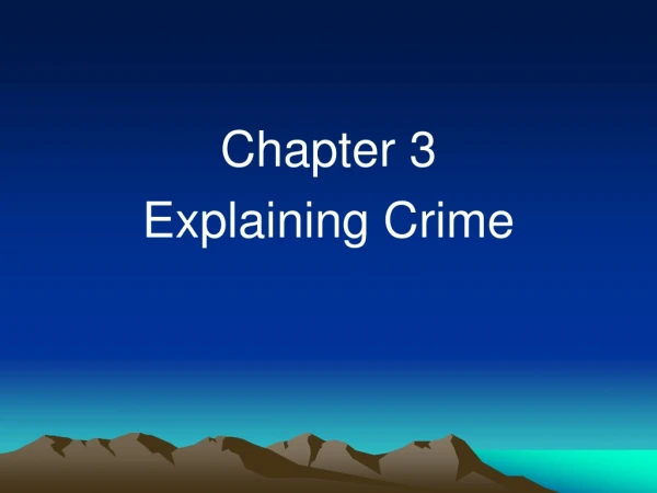 Chapter 3 Explaining Crime