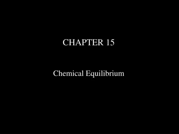 CHAPTER 15 Chemical Equilibrium