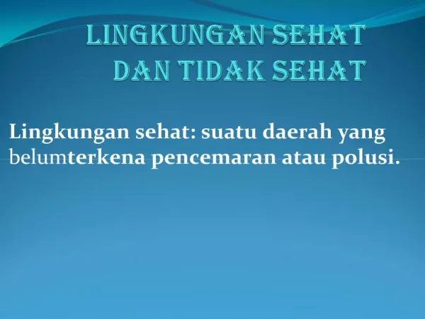 Lingkungan sehat dan tidak sehat