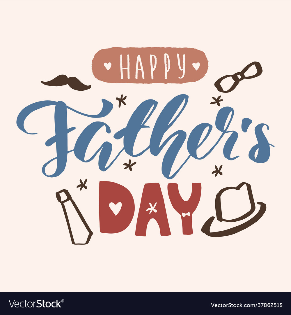 Happy father day lettering calligraphy isolated Vector Image