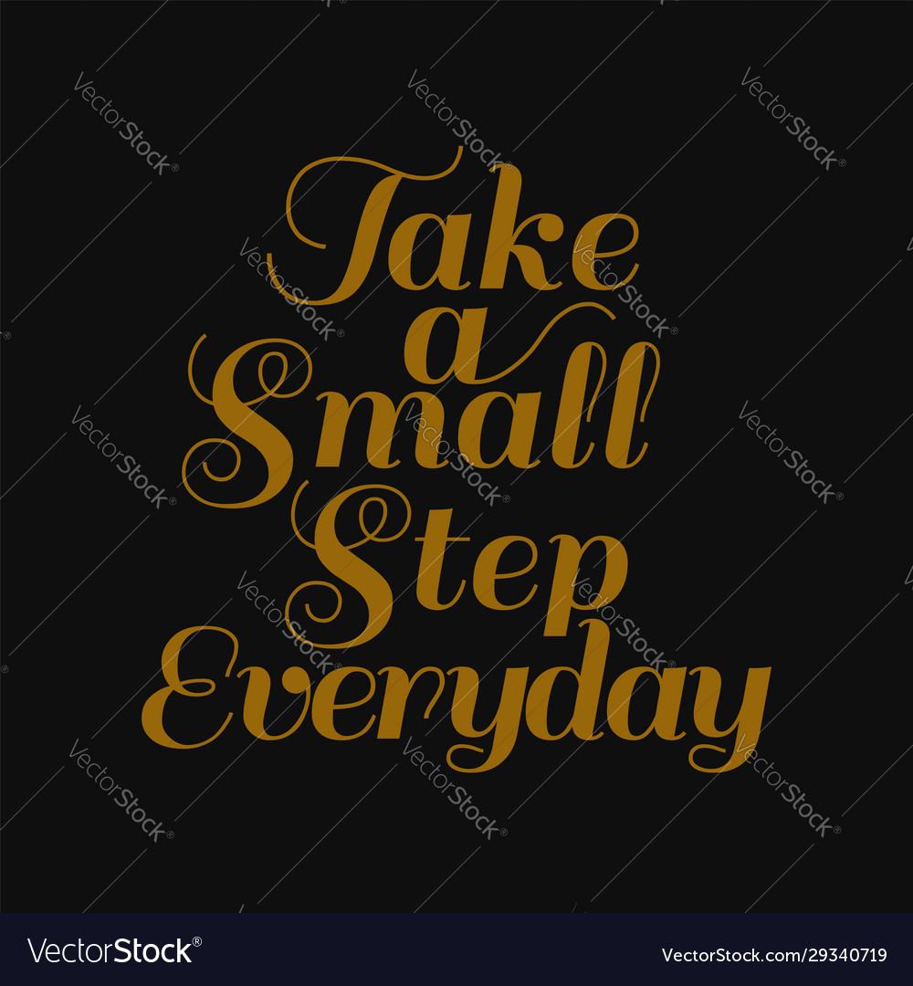 Take a small step everyday motivational quotes Vector Image