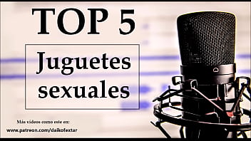 Top 5 juguetes sexuales favoritos. Voz_española.