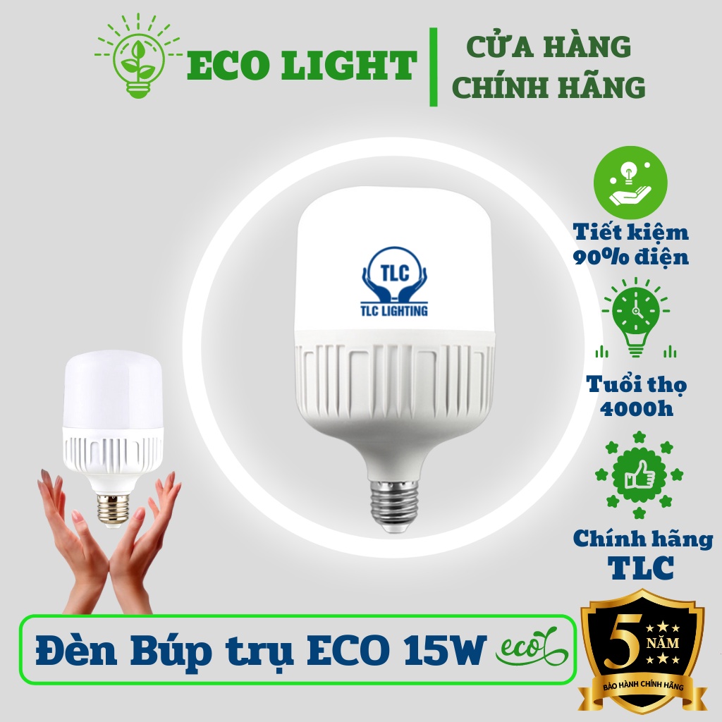 Đèn LED TLC Búp trụ ECO 15W, Tiết kiệm điện 90%, Hơn 40000h chiếu ...