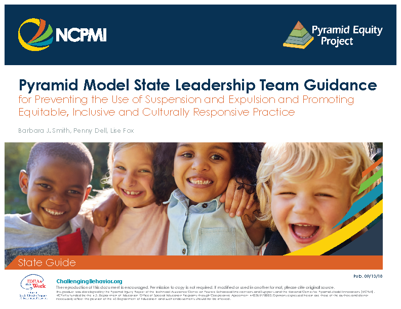 Pyramid Model STATE Leadership Team Guidance for Preventing the Use of Suspension and Expulsion and Promoting Equitable, Inclusive and Culturally Responsive Practice