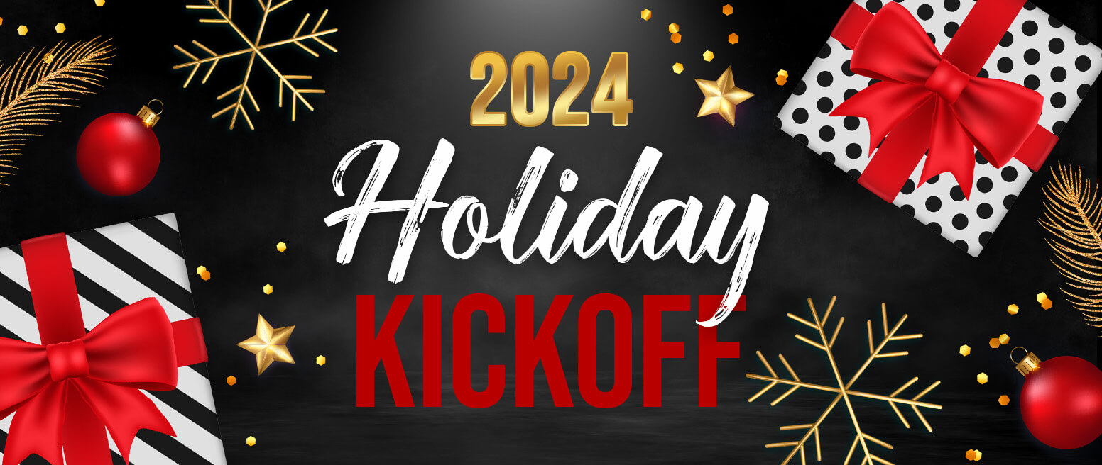 2024 Holiday Kickoff