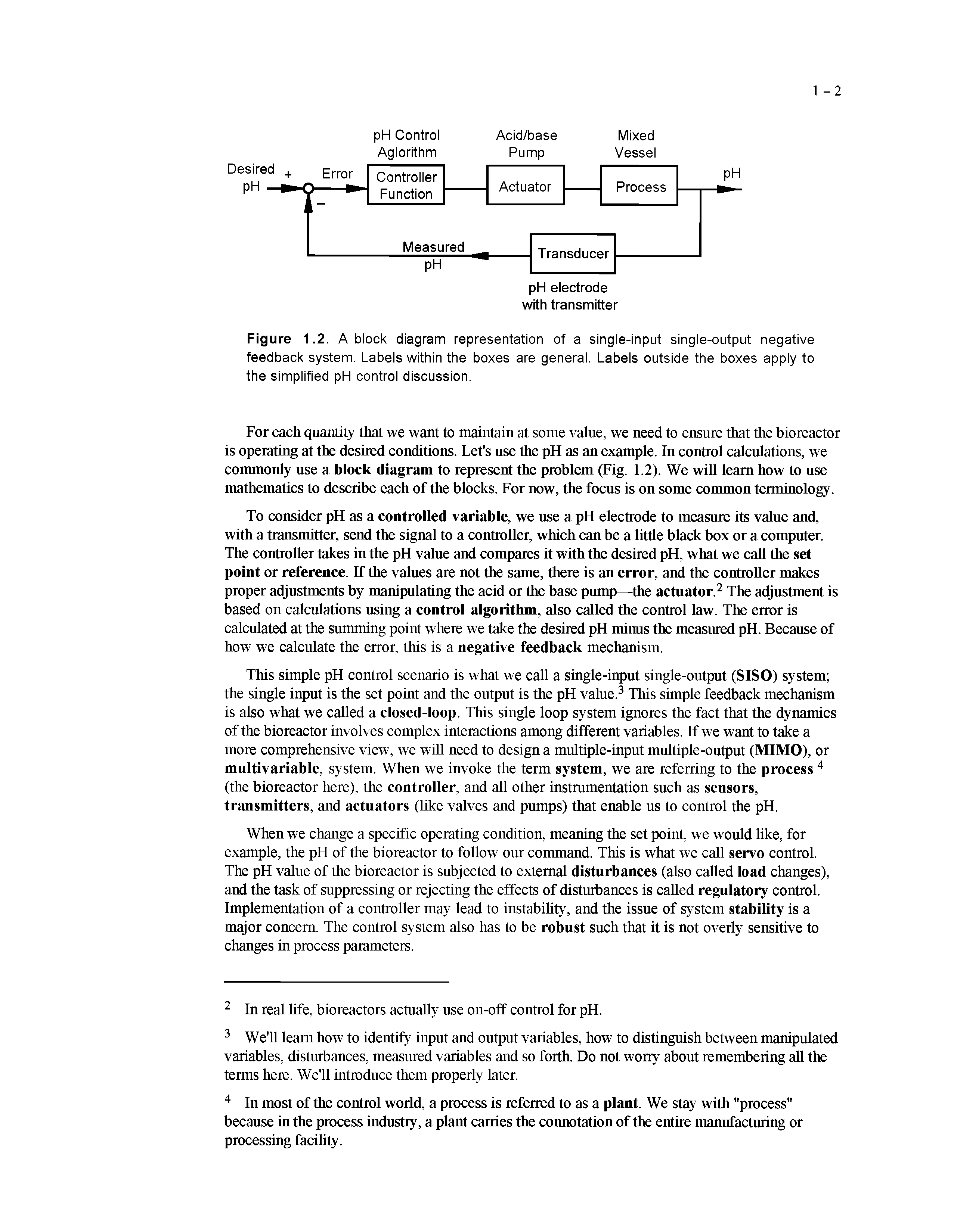 Figure 1.2. A block diagram representation of a single-input single-output negative feedback system. Labels within the boxes are general. Labels outside the boxes apply to the simplified pH control discussion.